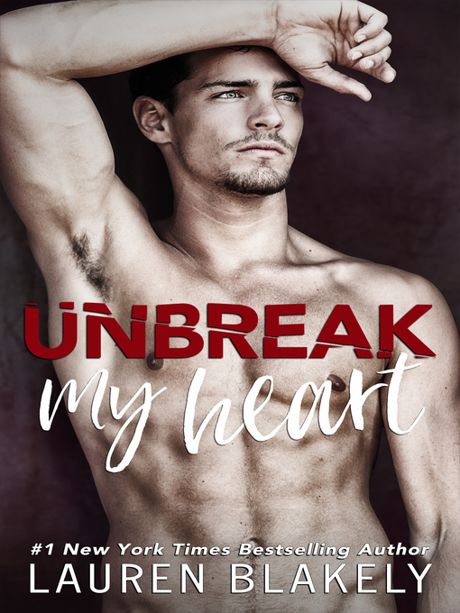 Title details for Unbreak My Heart by Lauren Blakely - Available